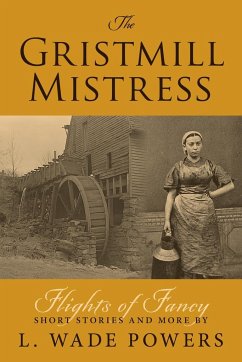 The Gristmill Mistress - Powers, L. Wade