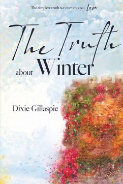 The Truth About Winter - Gillaspie, Dixie