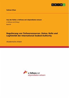 Regulierung von Tiefseeressourcen. Status, Rolle und Legitimität der International Seabed Authority