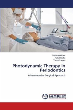 Photodynamic Therapy in Periodontics - Kour, Sukhmeet;Sathu, Rahul;Chopra, Tanya
