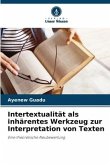 Intertextualität als inhärentes Werkzeug zur Interpretation von Texten