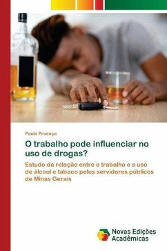 O trabalho pode influenciar no uso de drogas? - Proença, Paula