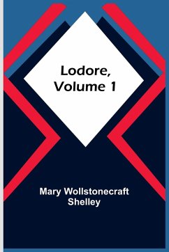 Lodore, Volume 1 - Shelley, Mary Wollstonecraft