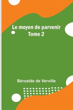 Le moyen de parvenir; Tome 2 - Verville, Béroalde De