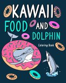 Kawaii Food and Dolphin Coloring Book