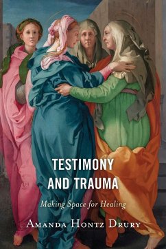 Testimony and Trauma - Hontz Drury, Amanda