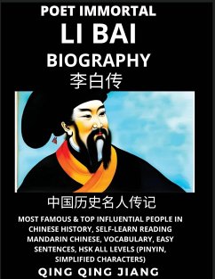 Li Bai Biography - Poet Immortal, Most Famous & Top Influential People in Chinese History, Self-Learn Reading Mandarin Chinese, Vocabulary, Easy Sentences, HSK All Levels (Pinyin, Simplified Characters) - Jiang, Qing Qing
