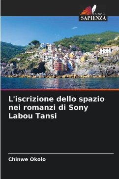 L'iscrizione dello spazio nei romanzi di Sony Labou Tansi - Okolo, Chinwe