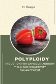 Polyploidy Induction for Capsicum Annuum Yield and Bioactivity Enhancement