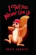I Tell You Never Give Up - Bild 1