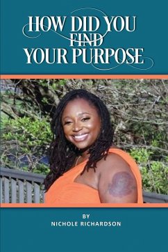 How Did You Find Your Purpose - Richardson, Nichole