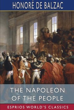 The Napoleon of the People (Esprios Classics) - Balzac, Honoré de