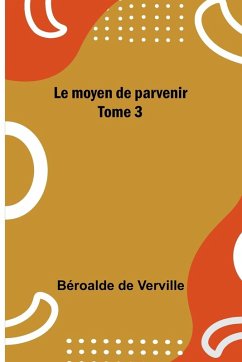 Le moyen de parvenir; Tome 3 - Verville, Béroalde De