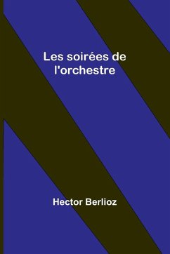Les soirées de l'orchestre - Berlioz, Hector