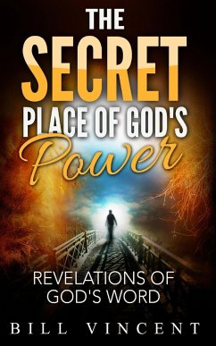 The Secret Place of God's Power - Vincent, Bill