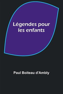 Légendes pour les enfants - D'Ambly, Paul Boiteau