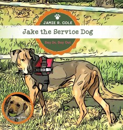 Jake the Service Dog - Cole, Jamie R.