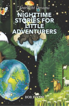 Nighttime Stories for Little Adventurers (Starlight Dreams, #1) (eBook, ePUB) - Fucini, Bob