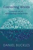 Connecting Worlds: A Memoir on Art, Anthropology and Activism (eBook, ePUB)
