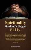 Spirituality: Mankind's Biggest Folly (eBook, ePUB)