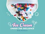 Ice Cream Under The Influence (eBook, ePUB)