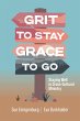 Grit to Stay Grace to Go (eBook, ePUB) - Bild 1