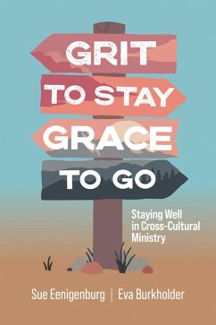 Grit to Stay Grace to Go (eBook, ePUB) - Eenigenburg, Sue; Burkholder, Eva
