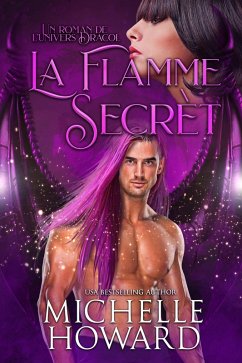 La Flamme Secret (Un roman de L'univers Dracol, #4) (eBook, ePUB) - Howard, Michelle