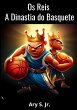 Os Reis A Dinastia do Basquete (eBook,... - Bild 1
