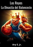 Los Reyes La Dinastía del Baloncesto (eBook, ePUB)