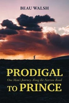 Prodigal to Prince (eBook, ePUB) - Walsh, Beau