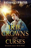 Heir of Crowns and Curses (Kingdom Legacy, #4) (eBook, ePUB)