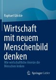 Wirtschaft mit neuem Menschenbild denken (eBook, PDF)