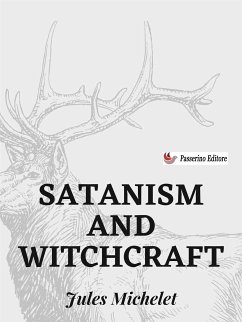 Satanism and Witchcraft (eBook, ePUB) - Michelet, Jules