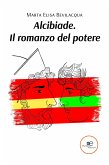 Alcibiade. Il romanzo del potere (eBook, ePUB)