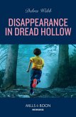Disappearance In Dread Hollow (Lookout Mountain Mysteries, Book 1) (Mills & Boon Heroes) (eBook, ePUB)