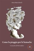 Come la pioggia per le lumache (eBook, ePUB)