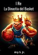 I Re La Dinastia del Basket (eBook,... - Bild 1