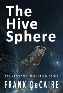 The Hive Sphere (The Mackenzie (Mac) Steele Series, #4) (eBook, ePUB) - DeCaire, Frank