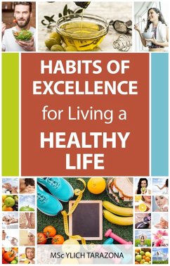 Habits of Excellence for Living a Healthy Life (eBook, ePUB) - Tarazona, Ylich