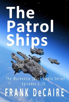 The Patrol Ships (The Mackenzie (Mac) Steele Series, #1) (eBook, ePUB) - DeCaire, Frank