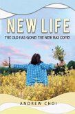 New Life the Old Has Gone, The New Has Come (eBook, ePUB)