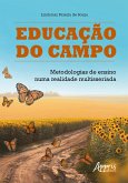 Educação do Campo: Metodologias de Ensino Numa Realidade Multisseriada (eBook, ePUB)