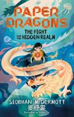 Paper Dragons: The Fight for the Hidden Realm (eBook, ePUB)
