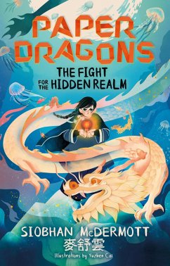 Paper Dragons: The Fight for the Hidden Realm (eBook, ePUB) - McDermott, Siobhan
