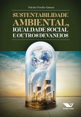 Sustentabilidade Ambiental, Igualdade Social e Outros Devaneios (eBook, ePUB)