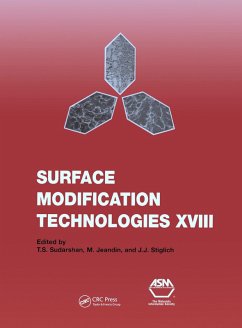 Surface Modification Technologies XVIII: Proceedings of the Eighteenth International Conference on Surface Modification Technologies Held in Dijon, France November 15-17, 2004: v. 18 (eBook, ePUB)