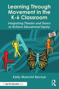 Learning Through Movement in the K-6 Classroom (eBook, ePUB) - Becker, Kelly Mancini