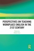 Perspectives on Teaching Workplace English in the 21st Century (eBook, PDF)