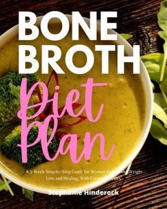 Bone Broth Diet Plan (eBook, ePUB) - Hinderock, Stephanie